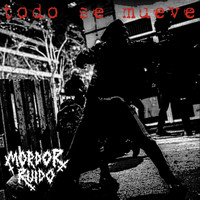 Mordor Ruido - Todo Se Mueve (Explicit)