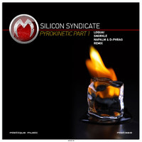 Silicon Syndicate - Pyrokinetic Pt. 1