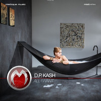 D.P.Kash - All I Want