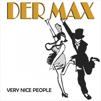 Der Max - Very Nice People (Elektro Swing -New 20s)