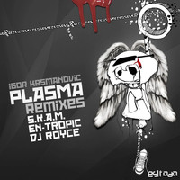 Igor Krsmanovic - Plasma Remixes (Explicit)