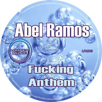 Abel Ramos - Fucking Anthem (Explicit)