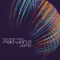 Uomo - Mad World (2021 Remix Playlist)