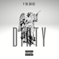 P The Artist - Dirty (Explicit)