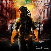 Crucial Rob - Dreadlocks on the Battlefield