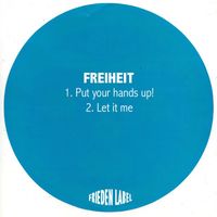 Freiheit - Put your hands up! / Let it me