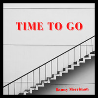 Danny Merriman - Time to Go