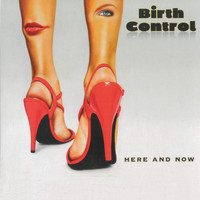 Birth Control - Here and Now