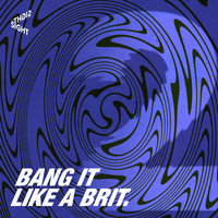 Various Artists - Bang It Like A Brit 2