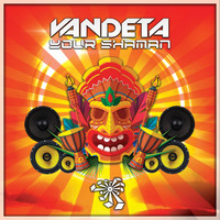Vandeta - Your Shaman
