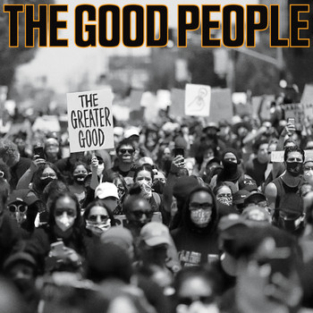 The Good People - The Greater Good (Explicit)