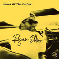 Ryan Ellis - Heart of the Father