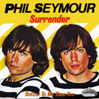 Phil Seymour - Surrender