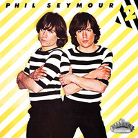 Phil Seymour - Phil Seymour 2