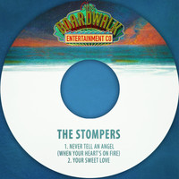 The Stompers - Never Tell an Angel (When Your Heart's on Fire)