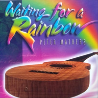 Peter Mathers - Waiting for a Rainbow