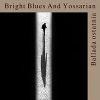 Bright Blues - Ballada Ostatnia