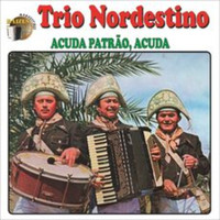 Trio Nordestino - Acuda Patrão, Acuda