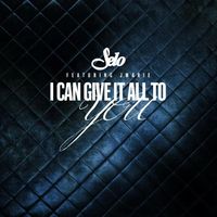 Selo - I Can Give It All to You