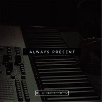 Rogers - Always Present