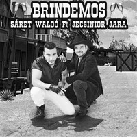 Sáret Waloó - Brindemos (feat. Jecsinior Jara)