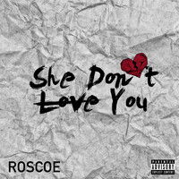 Roscoe - She Don't Love You (Explicit)