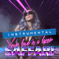 Saffari - Your Love Is a Lazer (Instrumental)