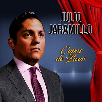 Julio Jaramillo - Copas de Licor