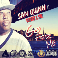 San Quinn - Go For Me (feat. Buddah & Sick) (Explicit)