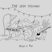 Maple & Rye - The 2020 Sessions (Live)