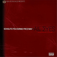Scholito - All Eyes (feat. Freeway) (Explicit)