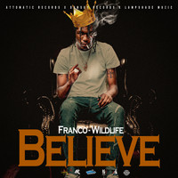 Franco Wildlife - Believe (Explicit)
