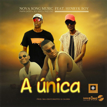 Nova Song Music featuring Page One, Boy Nero, Henryk Boy, Pimpin Daddy - A Única