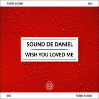 Sound Dé Daniel - Wish You Loved Me