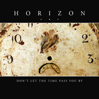 Horizon - Don't Let The Time Pass You By