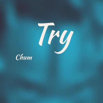Chum - Try