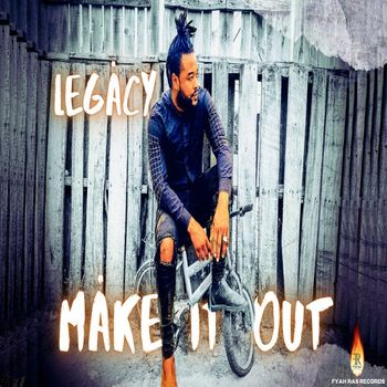 Legacy - Make It Out