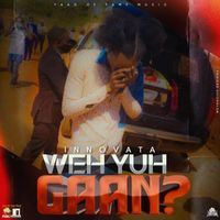 Innovata - Weh Yuh Gaan