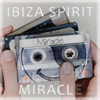 Ibiza Spirit - Miracle