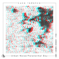 Luca Iadanza - Urban Noise / Paranormal Boy