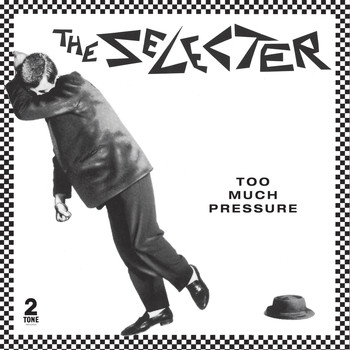 The Selecter - Too Much Pressure (Deluxe Edition)