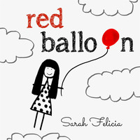 Sarah Felicia - Red Balloon