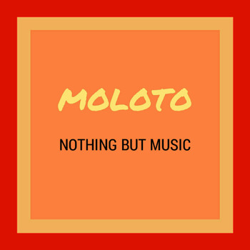 Moloto - Nothing but Music
