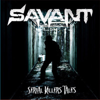 Savant - Serial Killers' Tales (Explicit)