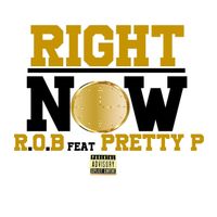 R.O.B - Right Now (Explicit)