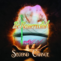 Second Chance - Be Resurrected
