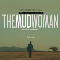 Sebastián Vergara - The Mud Woman: Music Suite (From "The Sessions")