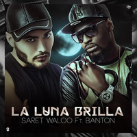 Sáret Waloó - La Luna Brilla (feat. Banton)