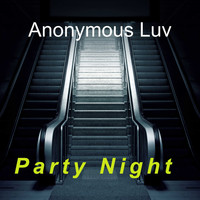 Anonymous Luv / - Party Night