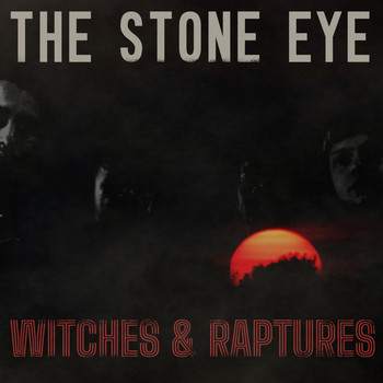 The Stone Eye - Witches & Raptures